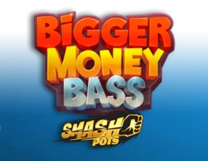 Bigger Money Bass Smash Pots
