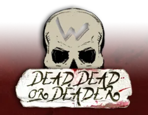 Dead, Dead or Deader