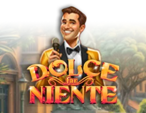 Dolce Far Niente
