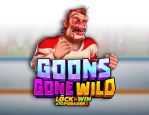Goons Gone Wild
